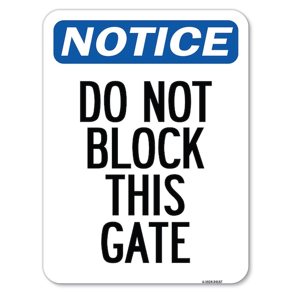 Do Not Block This Gate Heavy-Gauge Aluminum Rust Proof Parking Sign, 18" x 24", A-1824-24157